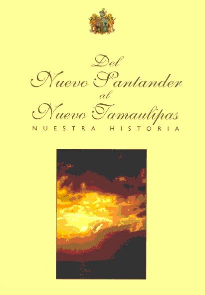 Portada de Del Nuevo Santander al Nuevo Tamaulipas