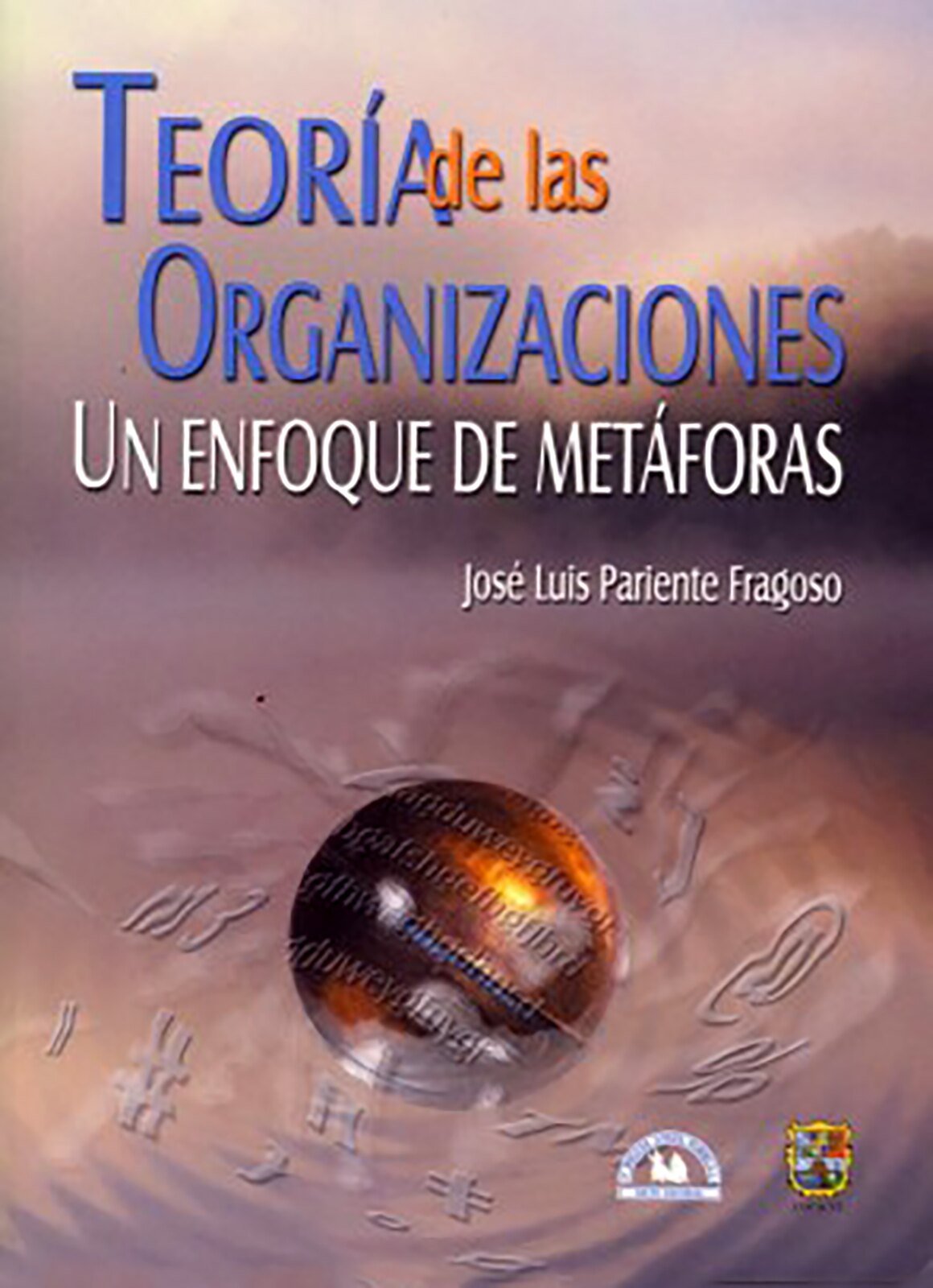 Portada de Teoría de las Organizaciones. Un enfoque de metáforas. Segunda edición